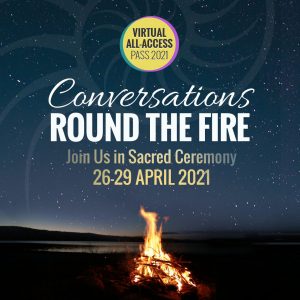 Conversations Round the Fire. 26-29 April 2021