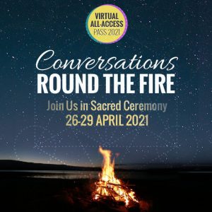 Conversations Round the Fire. 26-29 April 2021